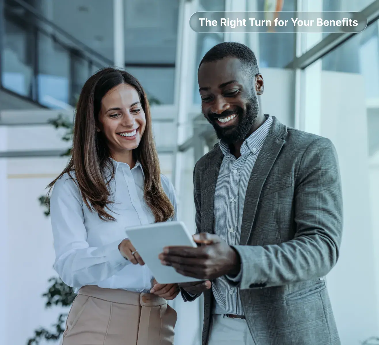 The right turn for your benefits over image of coworkers looking at tablet